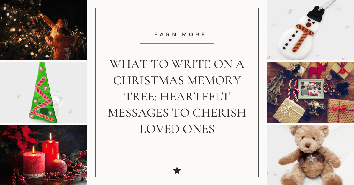 What to Write on a Christmas Memory Tree: Heartfelt Messages to Cherish Loved Ones