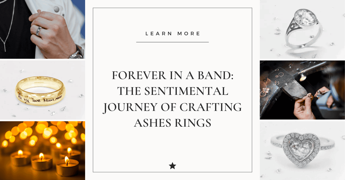 Forever in a Band: The Sentimental Journey of Crafting Ashes Rings