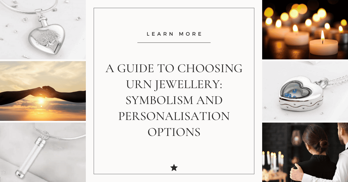 A Guide to Choosing Urn Jewellery: Symbolism and Personalisation Options
