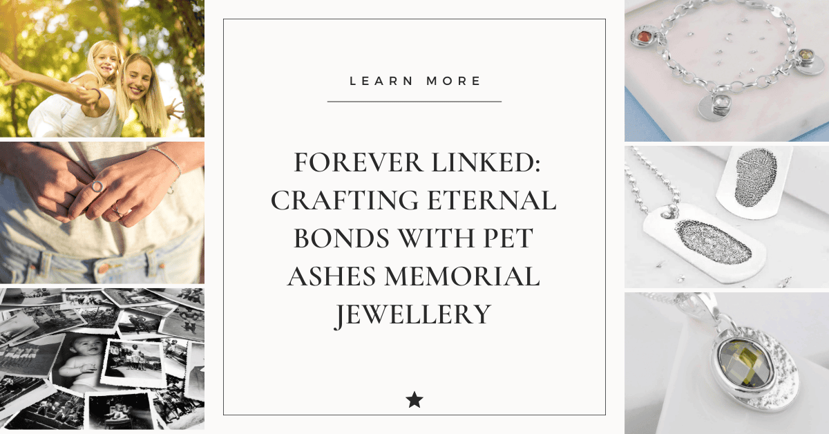 Forever Linked: Crafting Eternal Bonds with Pet Ashes Memorial Jewellery