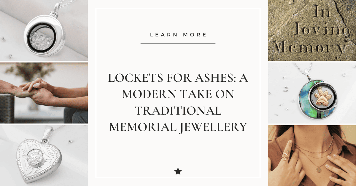 Lockets for Ashes: A Modern Take on Traditional Memorial Jewellery
