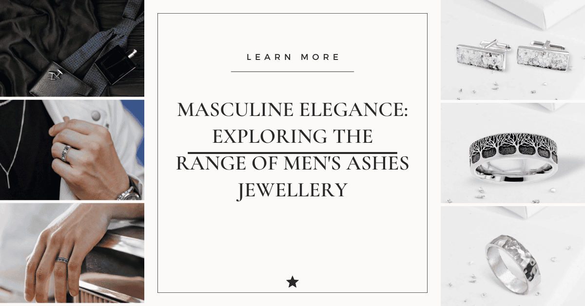 Masculine Elegance: Exploring the Range of Men's Ashes Jewellery