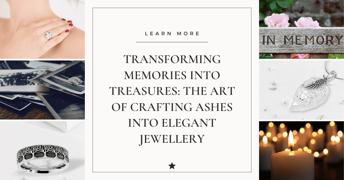 Transforming Memories into Treasures: The Art of Crafting Ashes Into Elegant Jewellery