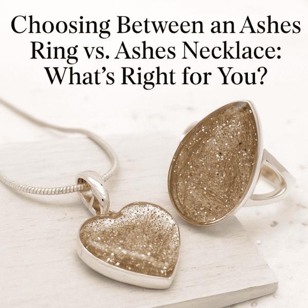 Choosing Between an Ashes Ring vs Ashes Necklace: What's Right for You?
