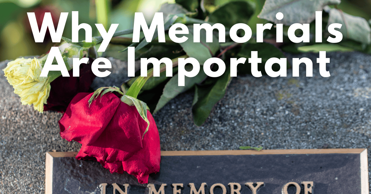Why memorials are important