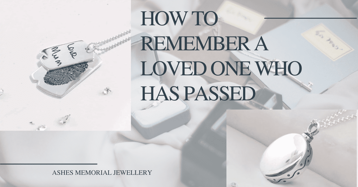 How to Remember a Loved One Who Has Passed